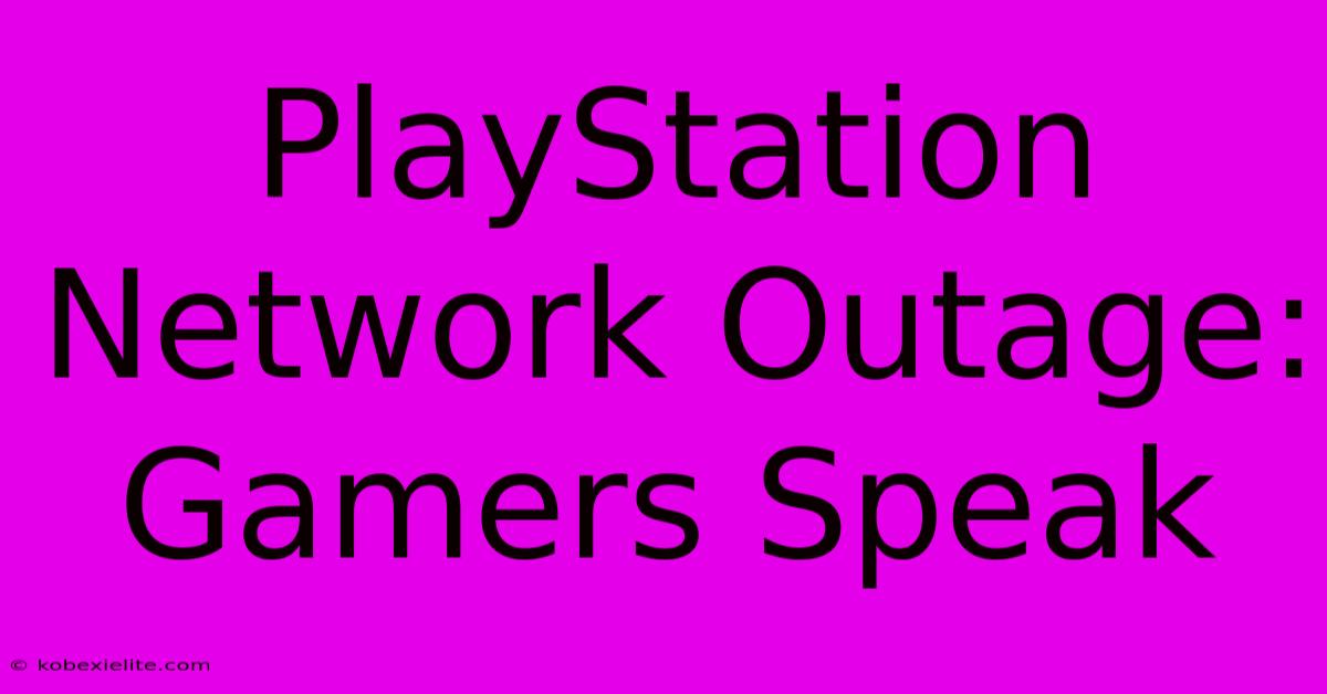 PlayStation Network Outage: Gamers Speak