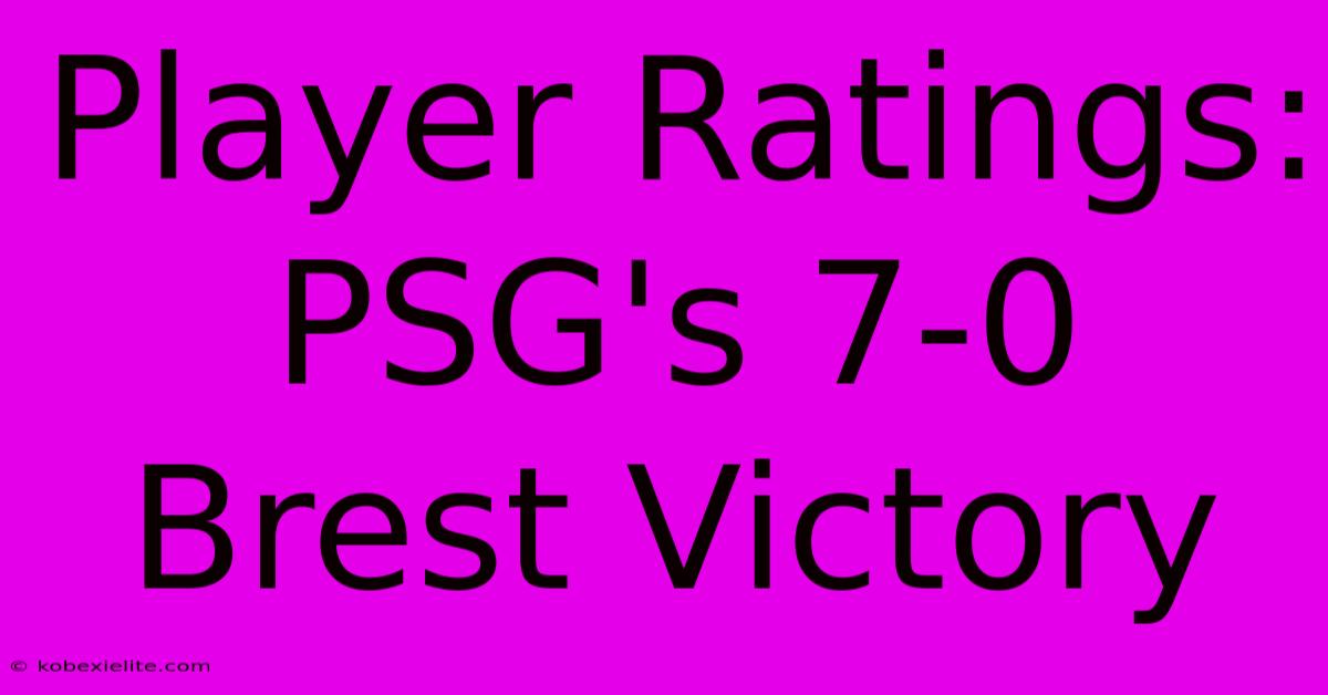 Player Ratings: PSG's 7-0 Brest Victory