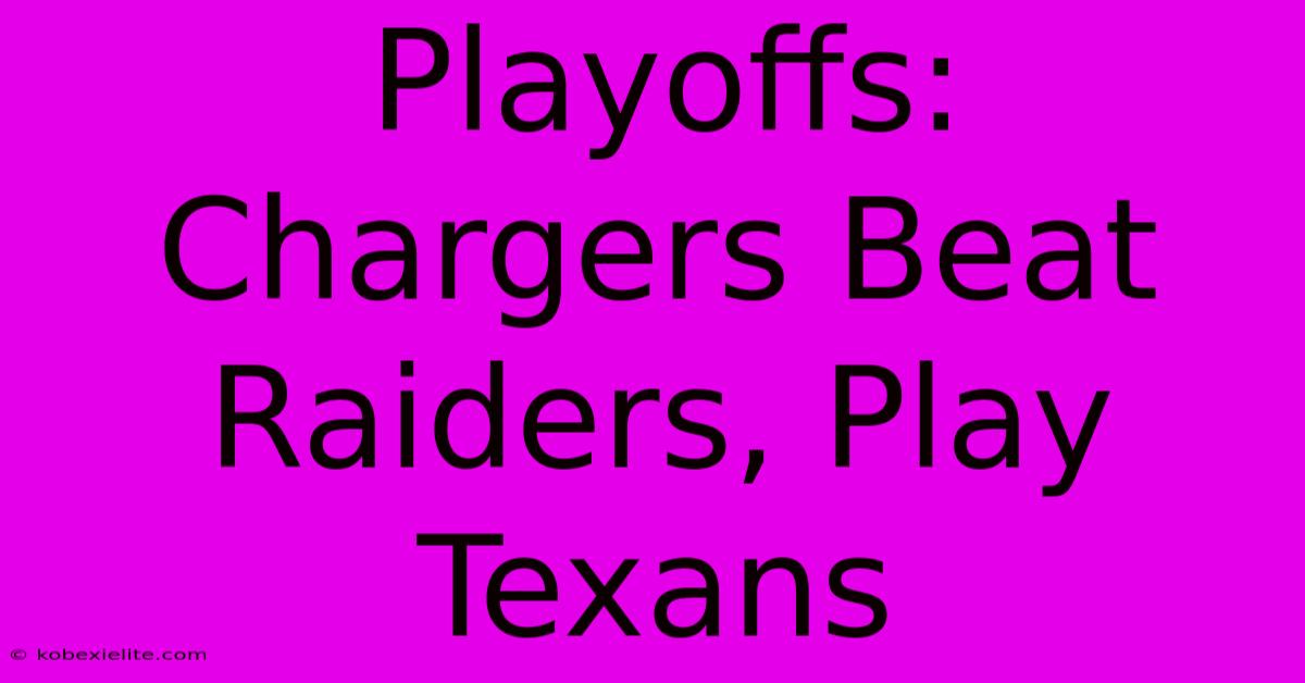 Playoffs: Chargers Beat Raiders, Play Texans