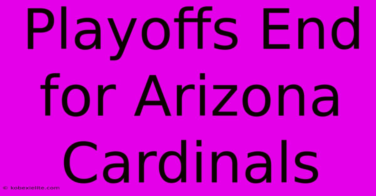 Playoffs End For Arizona Cardinals