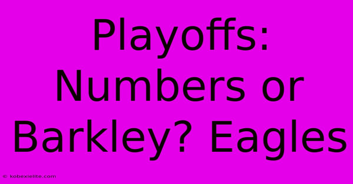 Playoffs: Numbers Or Barkley? Eagles