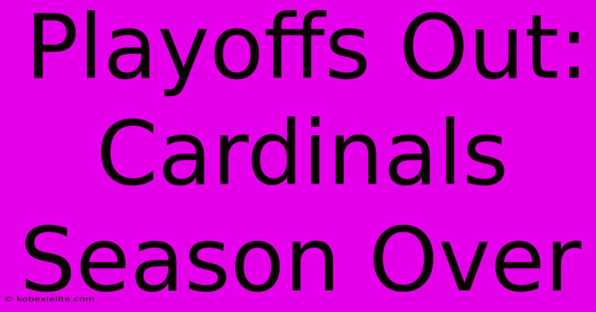 Playoffs Out: Cardinals Season Over