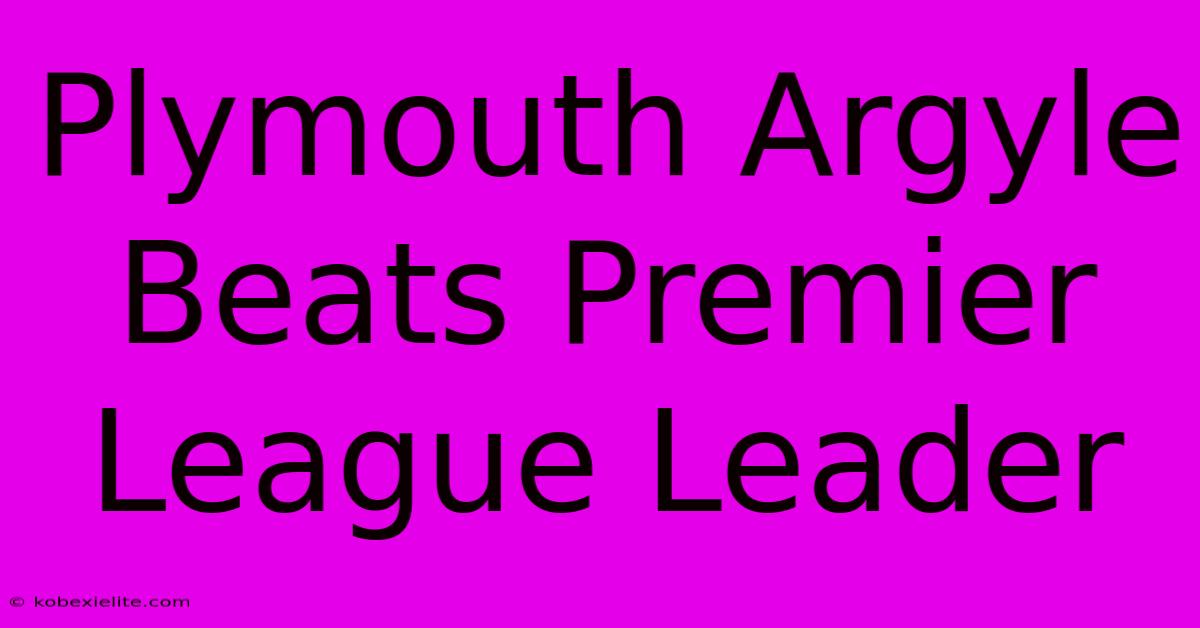 Plymouth Argyle Beats Premier League Leader