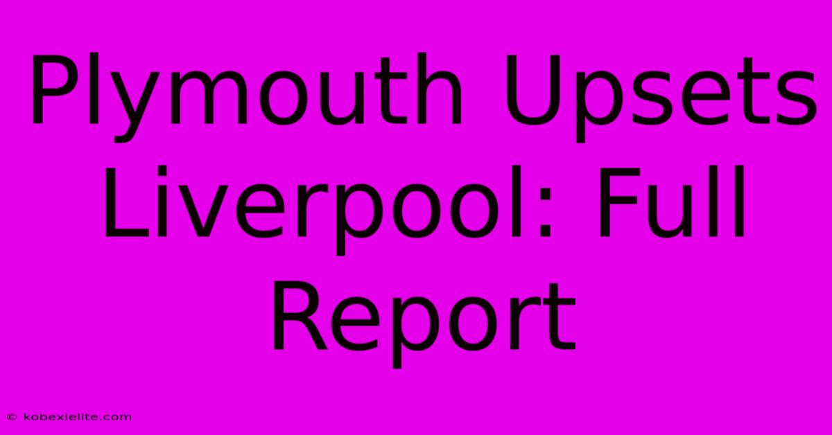 Plymouth Upsets Liverpool: Full Report