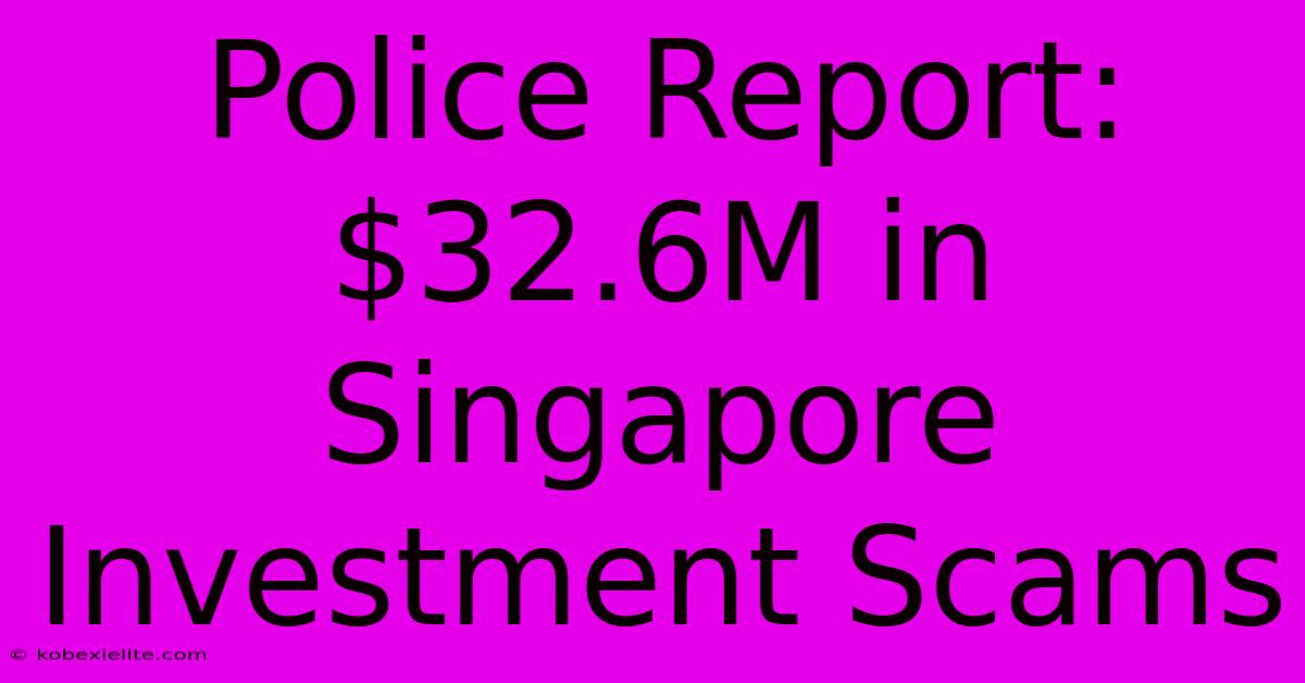 Police Report: $32.6M In Singapore Investment Scams