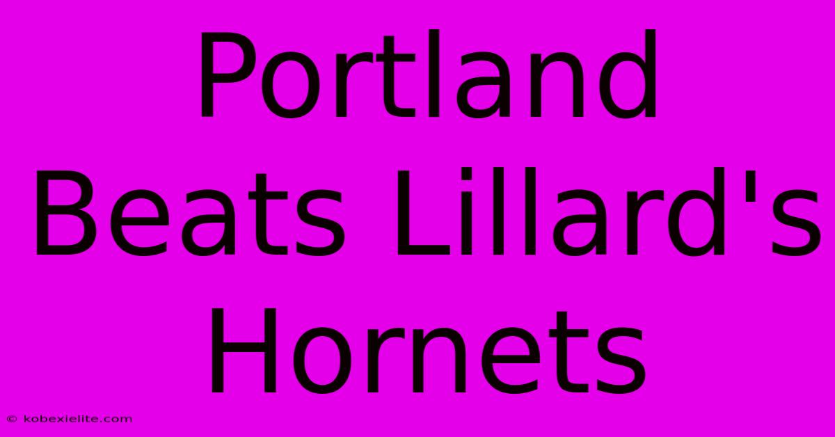 Portland Beats Lillard's Hornets