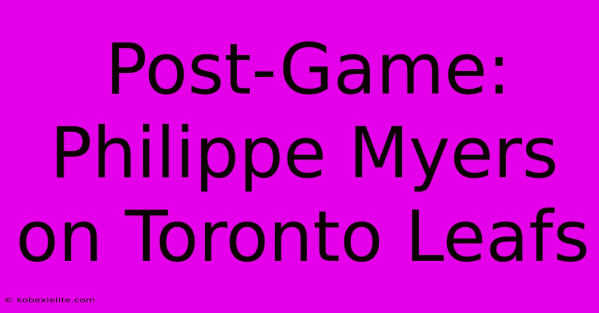 Post-Game: Philippe Myers On Toronto Leafs