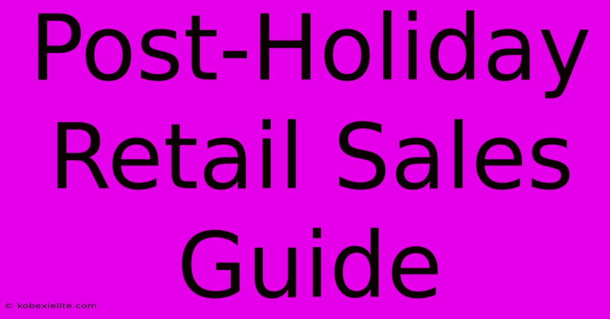 Post-Holiday Retail Sales Guide