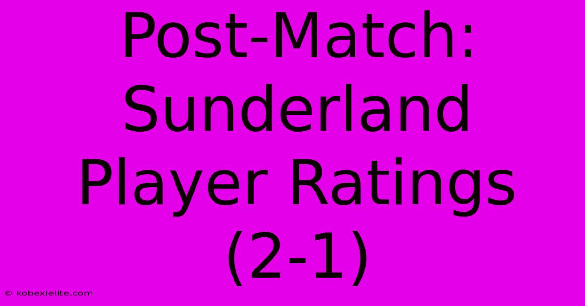 Post-Match: Sunderland Player Ratings (2-1)