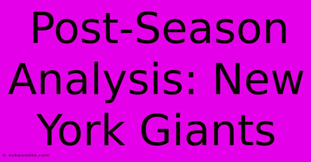 Post-Season Analysis: New York Giants