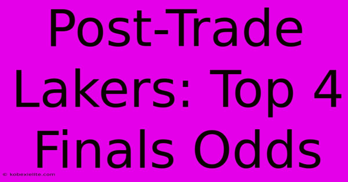 Post-Trade Lakers: Top 4 Finals Odds