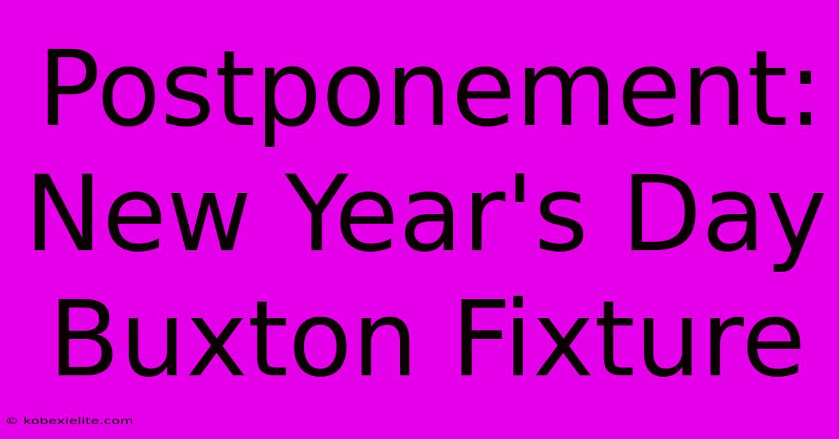 Postponement: New Year's Day Buxton Fixture