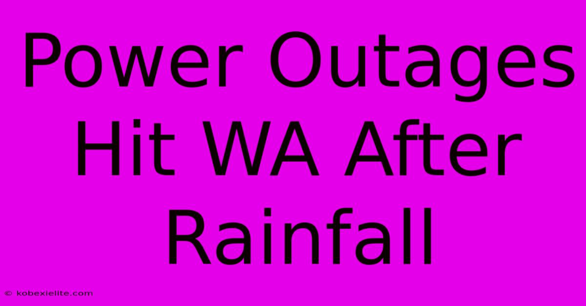 Power Outages Hit WA After Rainfall