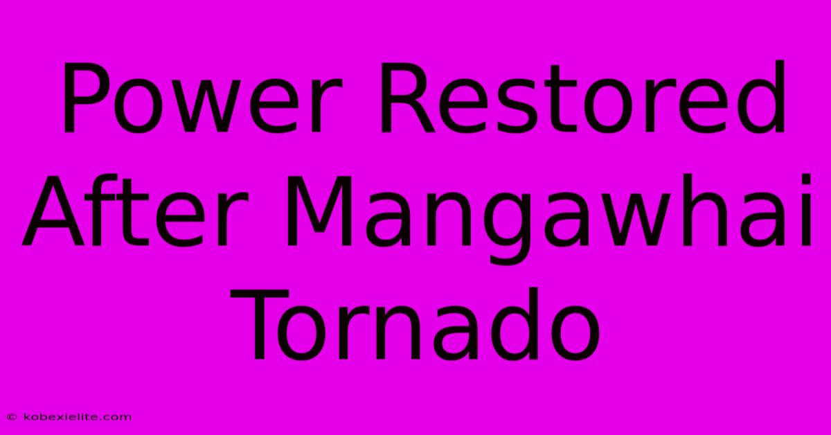 Power Restored After Mangawhai Tornado