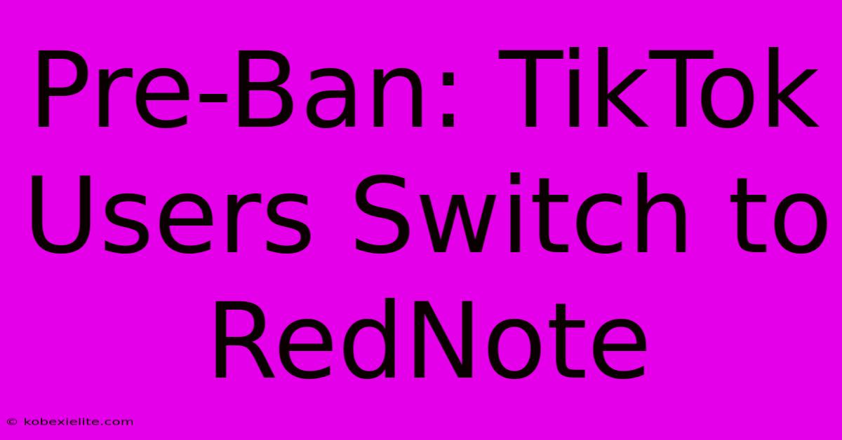 Pre-Ban: TikTok Users Switch To RedNote