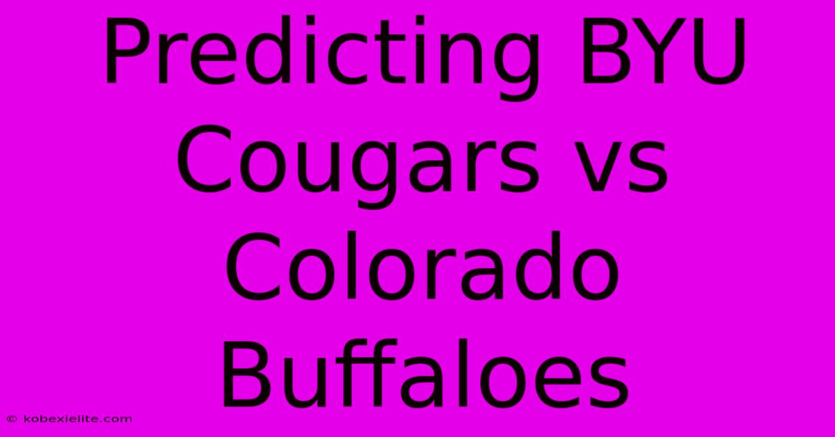 Predicting BYU Cougars Vs Colorado Buffaloes