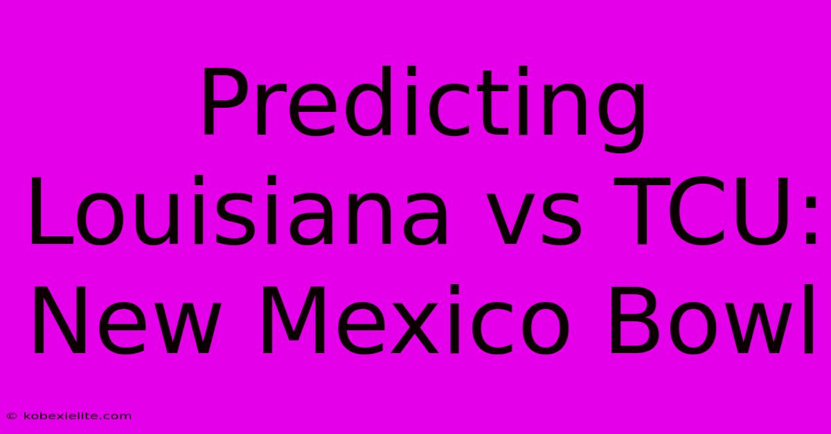 Predicting Louisiana Vs TCU: New Mexico Bowl