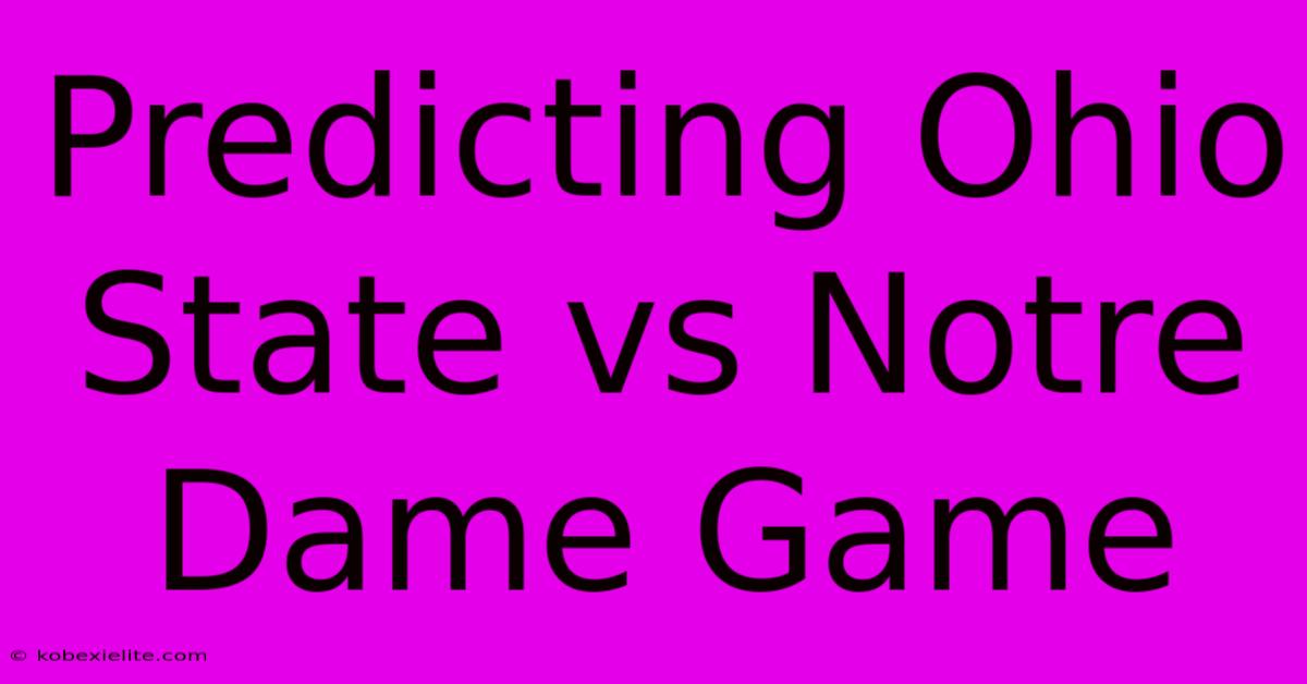 Predicting Ohio State Vs Notre Dame Game