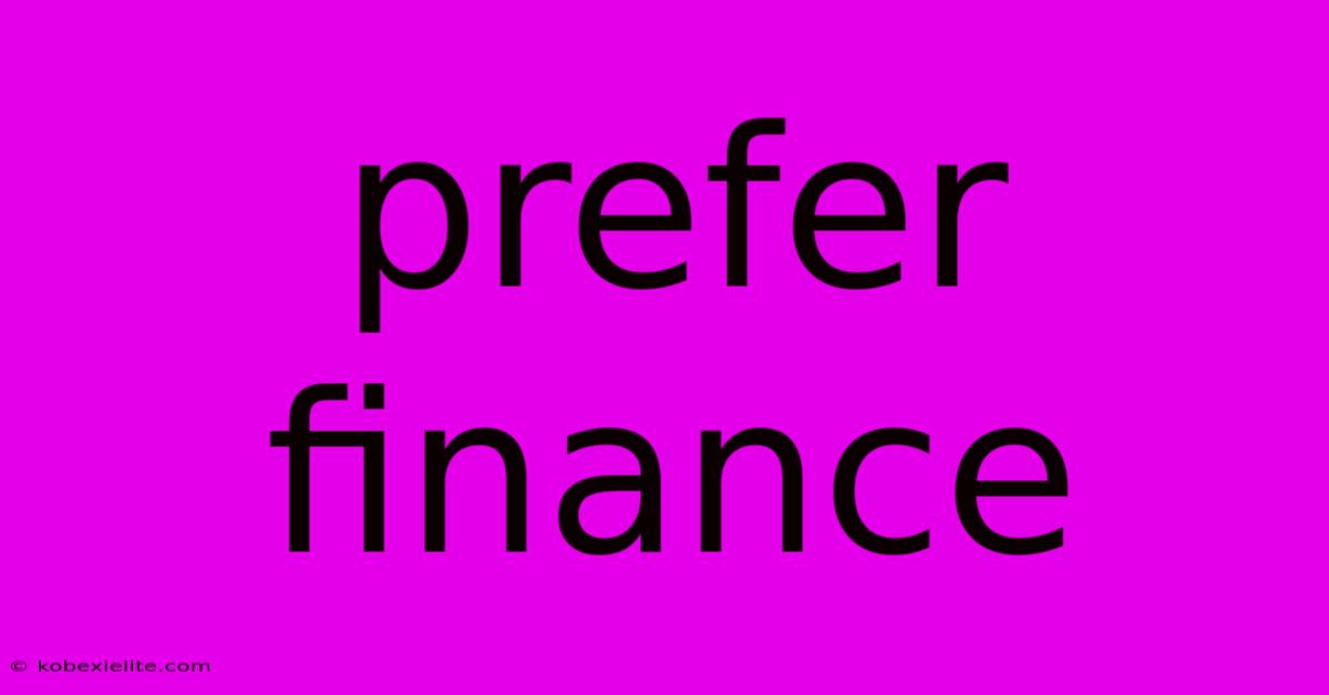 Prefer Finance Prefer Finance