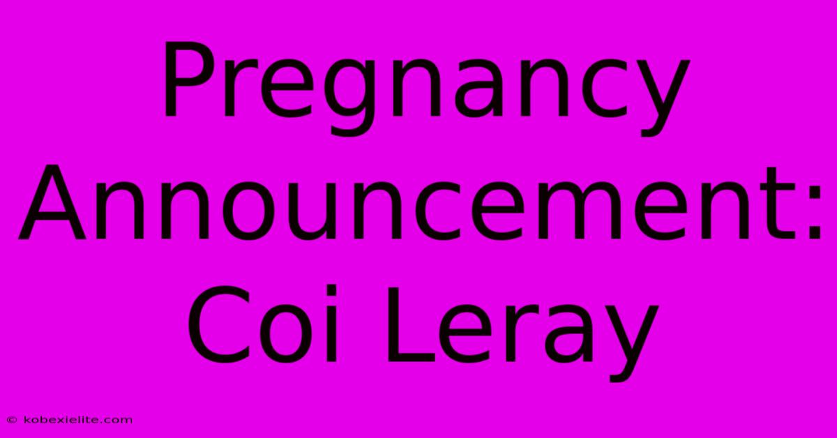 Pregnancy Announcement: Coi Leray