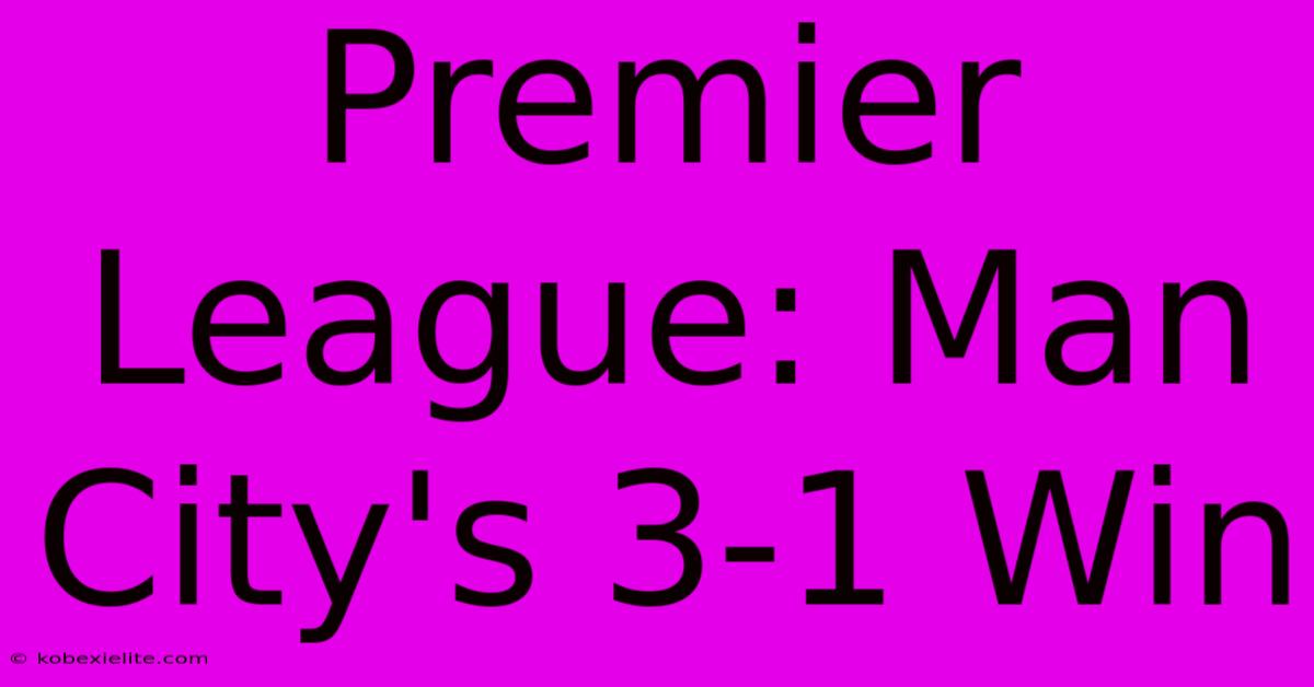 Premier League: Man City's 3-1 Win