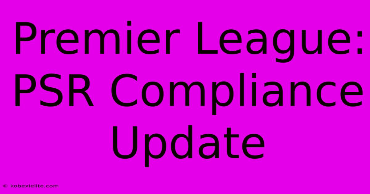 Premier League: PSR Compliance Update