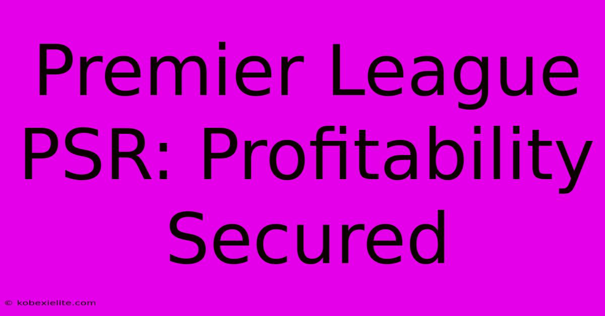 Premier League PSR: Profitability Secured