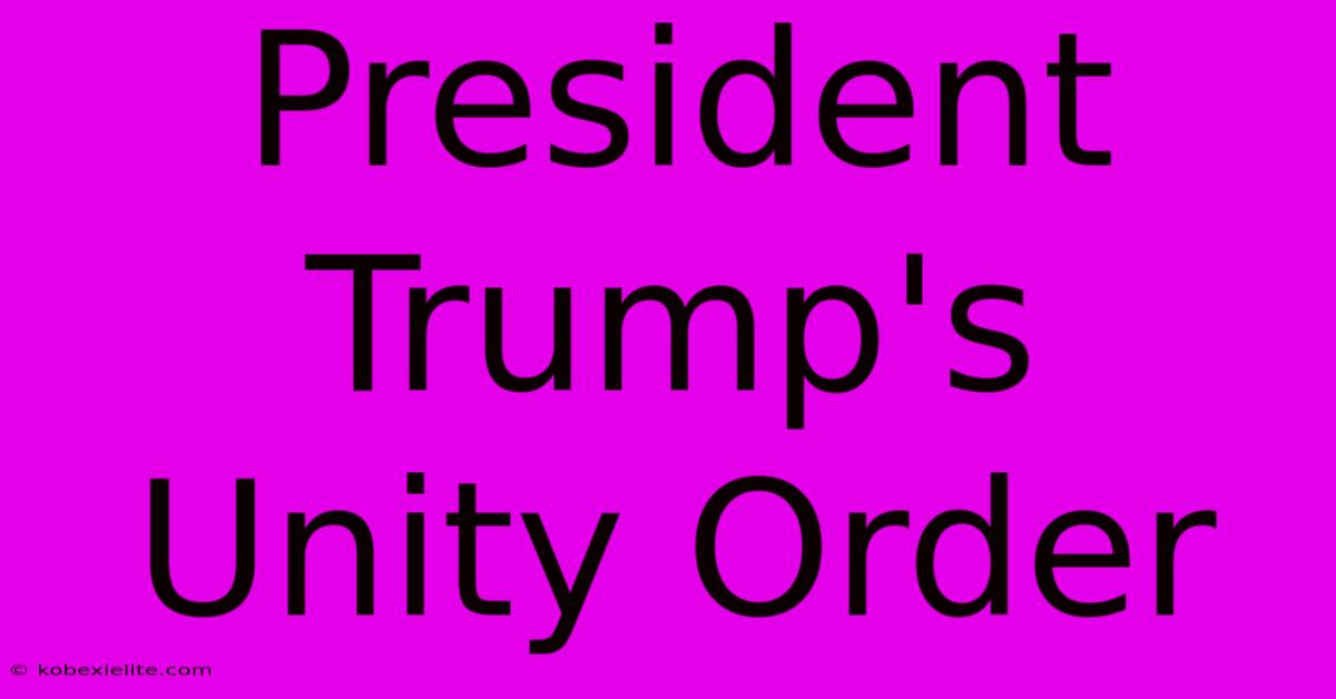 President Trump's Unity Order