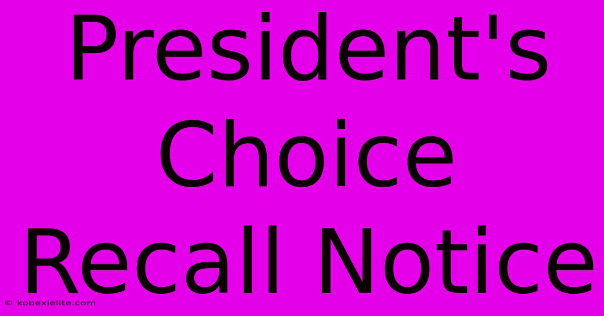 President's Choice Recall Notice