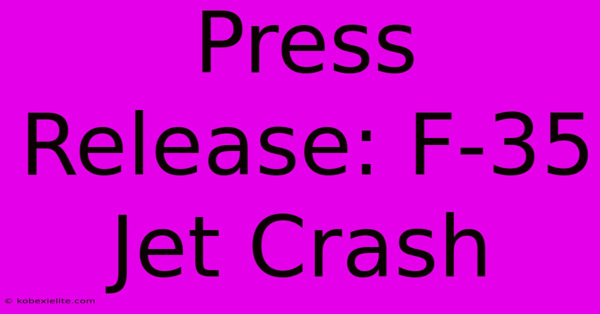 Press Release: F-35 Jet Crash