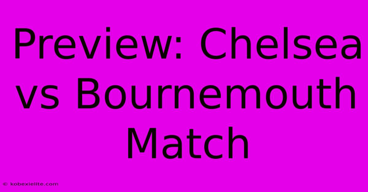 Preview: Chelsea Vs Bournemouth Match