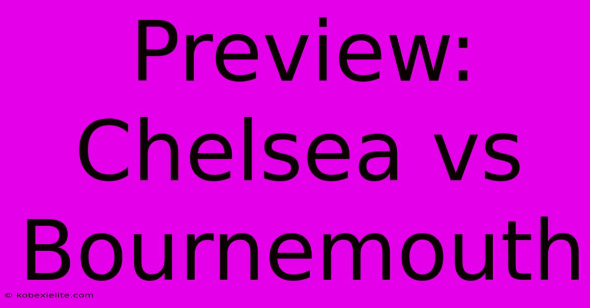 Preview: Chelsea Vs Bournemouth