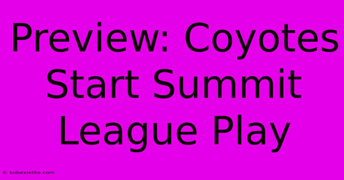 Preview: Coyotes Start Summit League Play