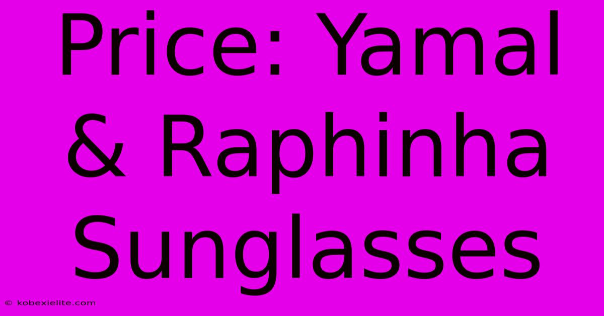 Price: Yamal & Raphinha Sunglasses