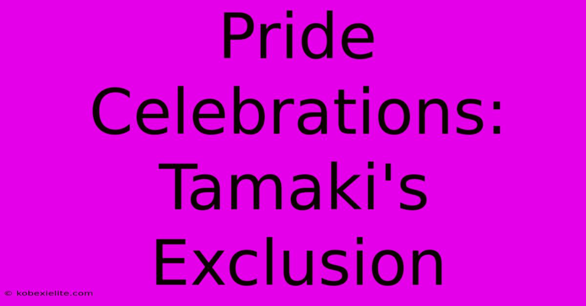 Pride Celebrations:  Tamaki's Exclusion