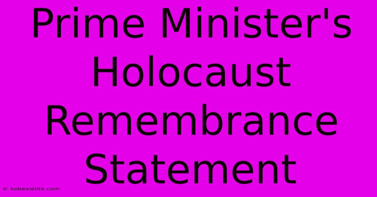 Prime Minister's Holocaust Remembrance Statement