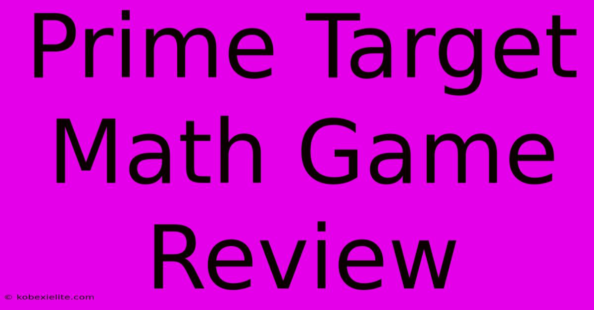 Prime Target Math Game Review