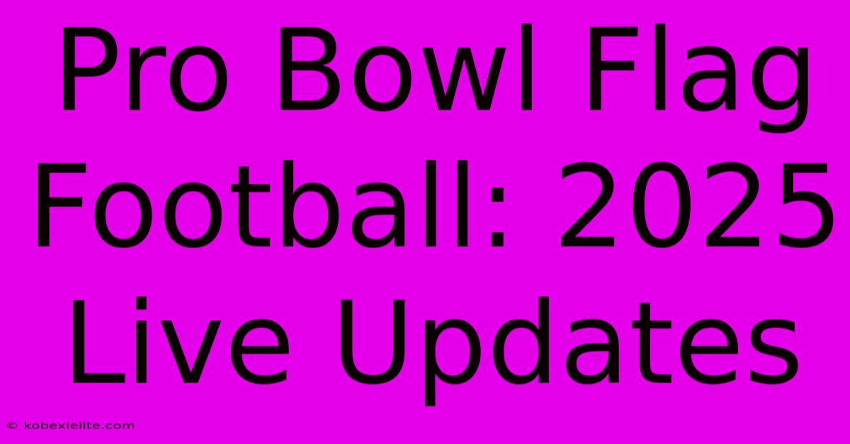 Pro Bowl Flag Football: 2025 Live Updates