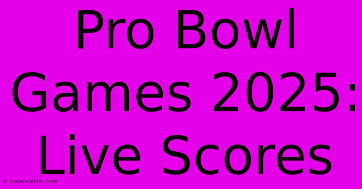 Pro Bowl Games 2025: Live Scores