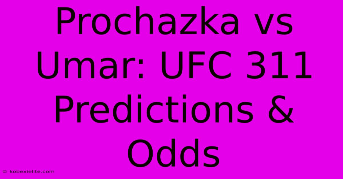 Prochazka Vs Umar: UFC 311 Predictions & Odds