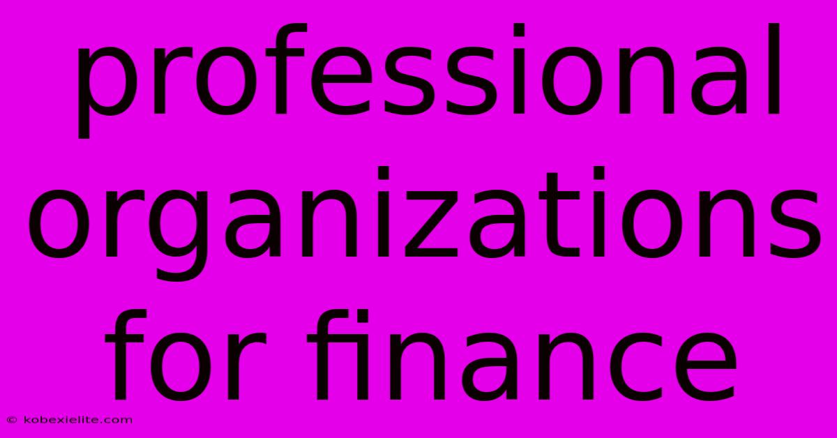 Professional Organizations For Finance Professional Organizations For Finance