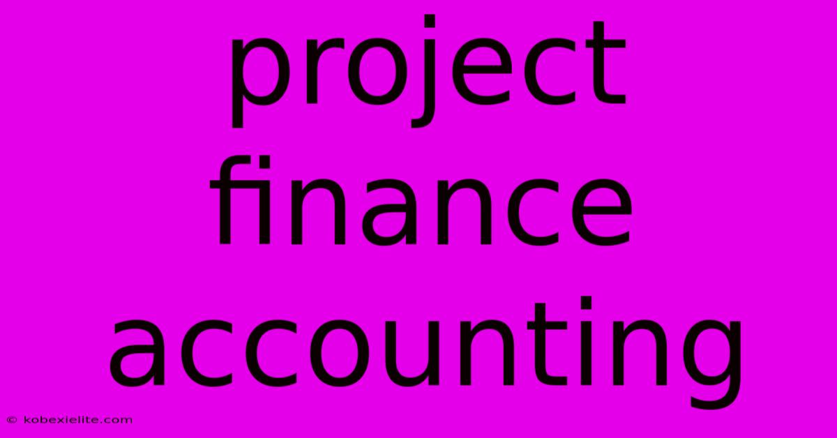 Project Finance Accounting Project Finance Accounting