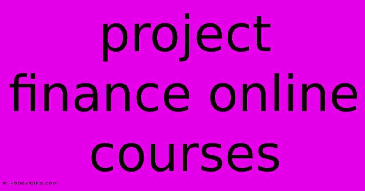 Project Finance Online Courses Project Finance Online Courses