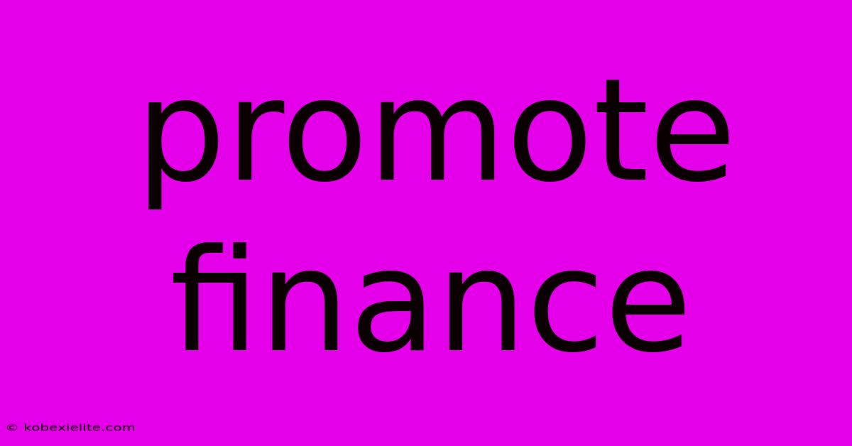 Promote Finance Promote Finance