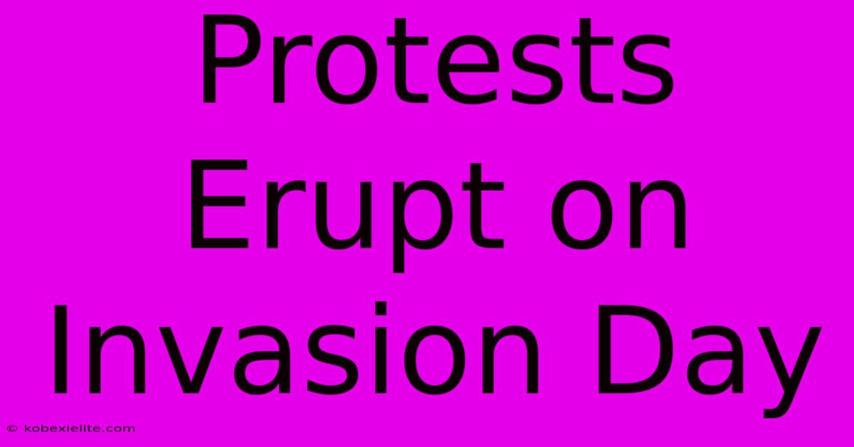 Protests Erupt On Invasion Day