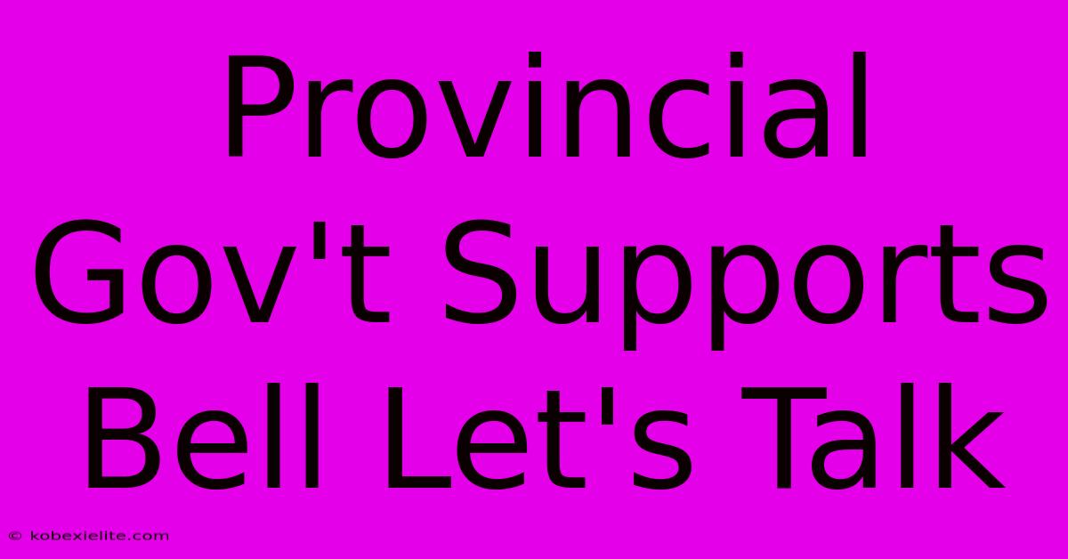 Provincial Gov't Supports Bell Let's Talk