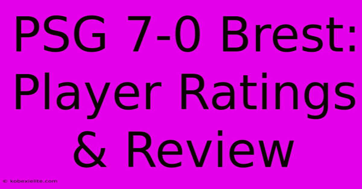 PSG 7-0 Brest: Player Ratings & Review