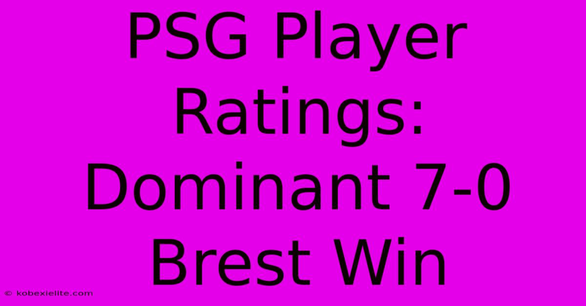 PSG Player Ratings: Dominant 7-0 Brest Win