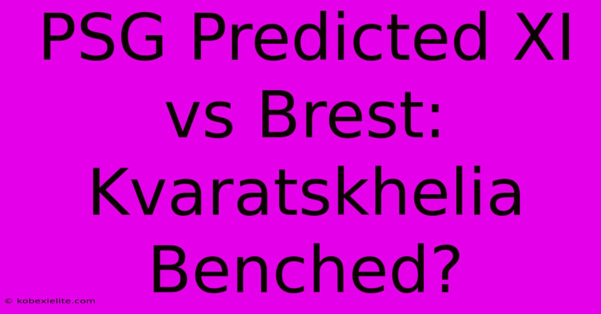 PSG Predicted XI Vs Brest: Kvaratskhelia Benched?