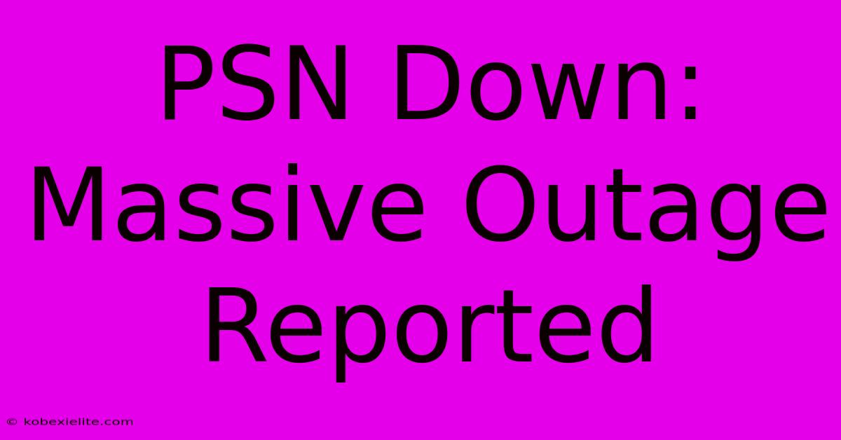 PSN Down: Massive Outage Reported